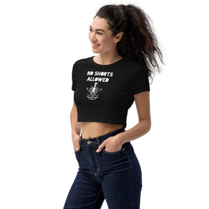 Organic Crop Top - No Shorts Allowed