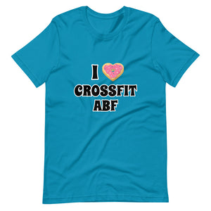 I (Donut) CrossFit ABF - Short-Sleeve Unisex T-Shirt