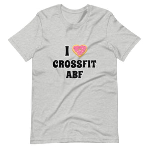 I (Donut) CrossFit ABF - Short-Sleeve Unisex T-Shirt