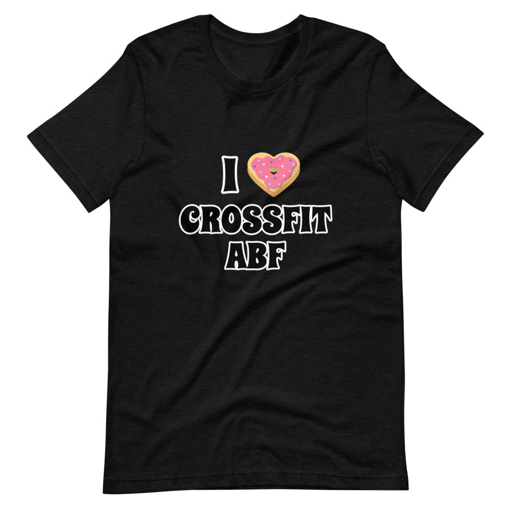 I (Donut) CrossFit ABF - Short-Sleeve Unisex T-Shirt