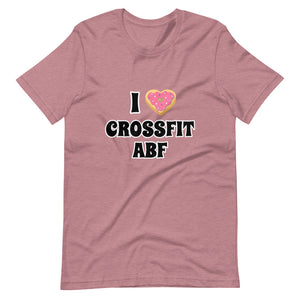 I (Donut) CrossFit ABF - Short-Sleeve Unisex T-Shirt