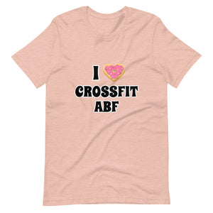 I (Donut) CrossFit ABF - Short-Sleeve Unisex T-Shirt