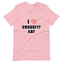 I (Donut) CrossFit ABF - Short-Sleeve Unisex T-Shirt