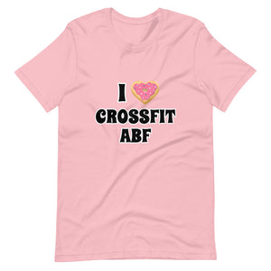 I (Donut) CrossFit ABF - Short-Sleeve Unisex T-Shirt