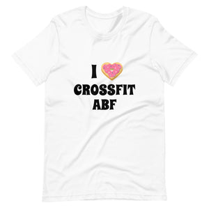 I (Donut) CrossFit ABF - Short-Sleeve Unisex T-Shirt